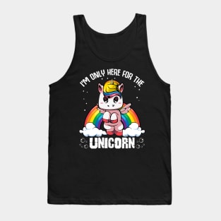 Unicorn - I'm Only Here For The Unicorn - Cute Kawaii Rainbow Tank Top